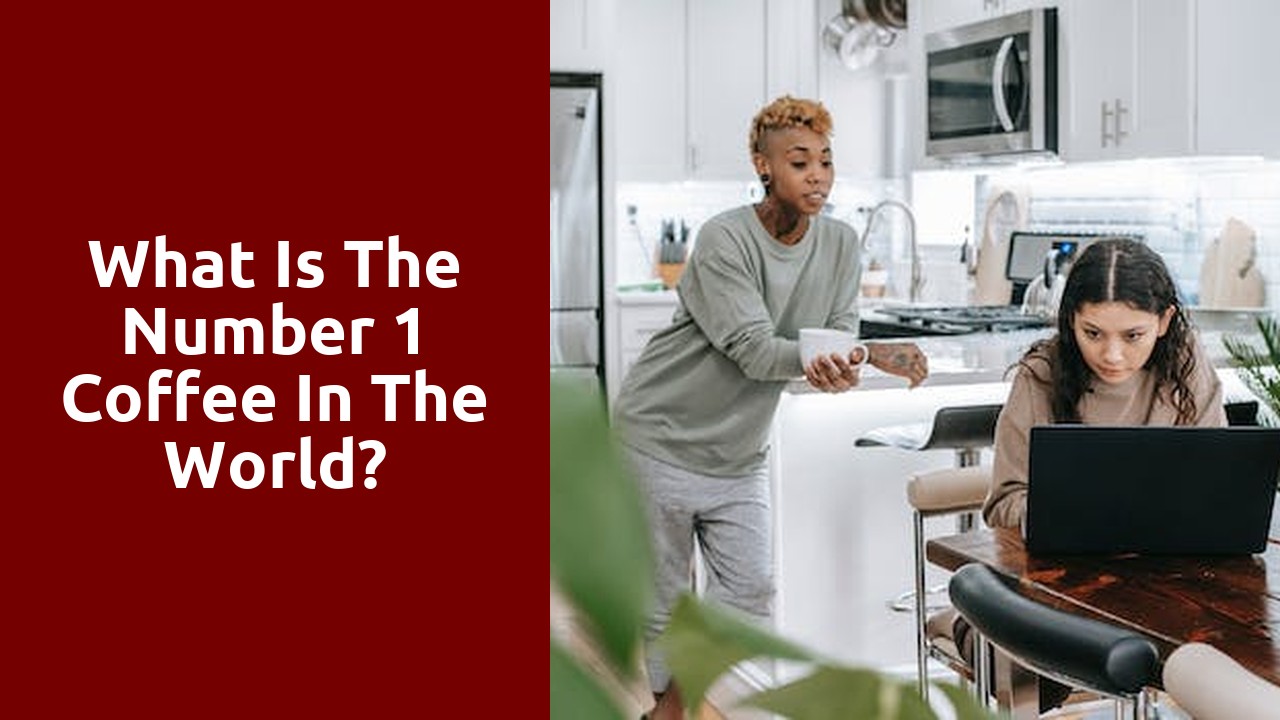What is the number 1 coffee in the world?